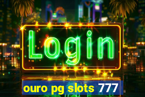 ouro pg slots 777